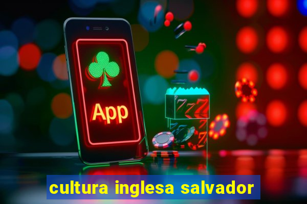 cultura inglesa salvador