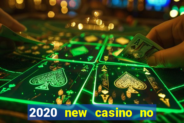 2020 new casino no deposit bonus