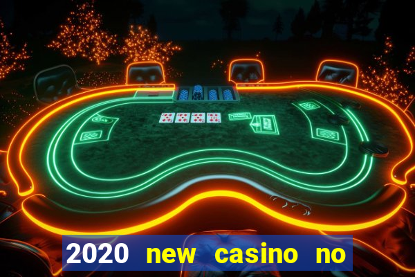 2020 new casino no deposit bonus