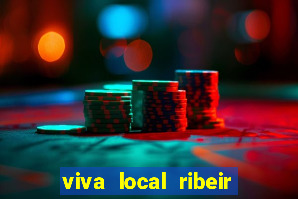 viva local ribeir o preto