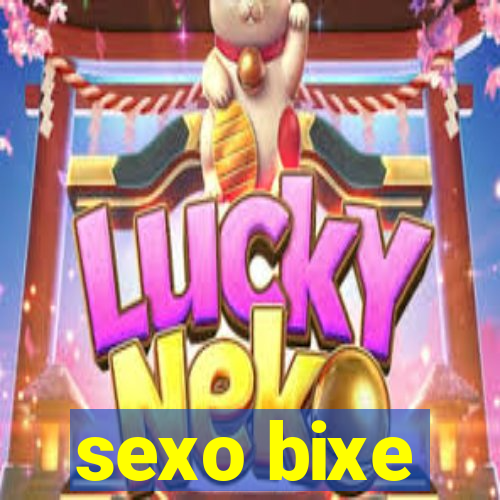 sexo bixe