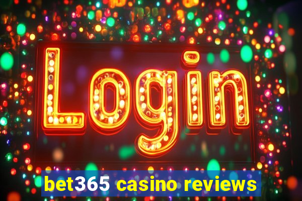 bet365 casino reviews