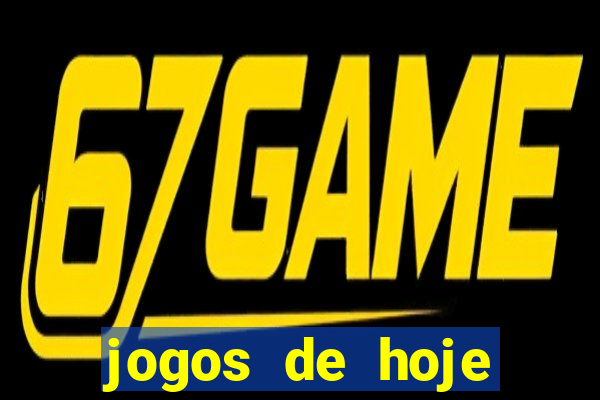 jogos de hoje aposta esportiva