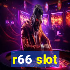 r66 slot