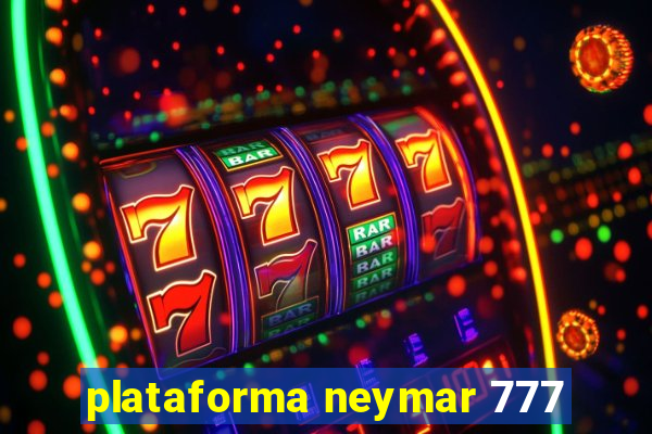 plataforma neymar 777