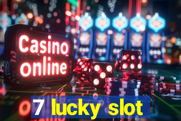 7 lucky slot