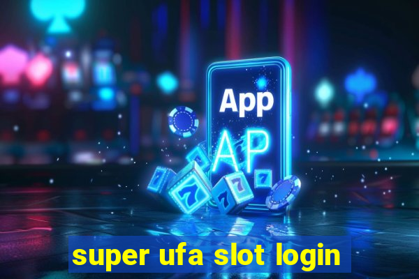 super ufa slot login