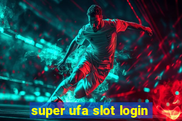 super ufa slot login