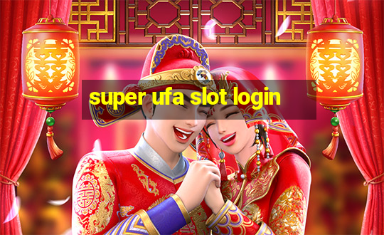 super ufa slot login