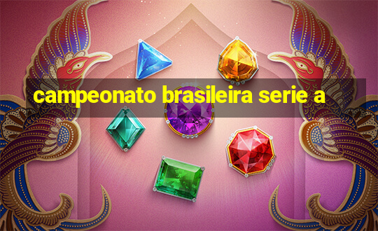 campeonato brasileira serie a