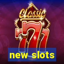 new slots