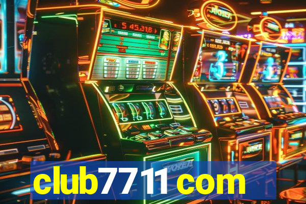 club7711 com