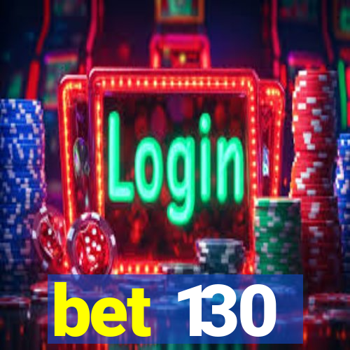 bet 130