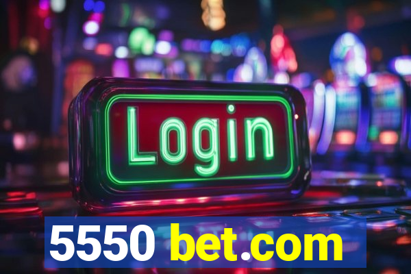 5550 bet.com