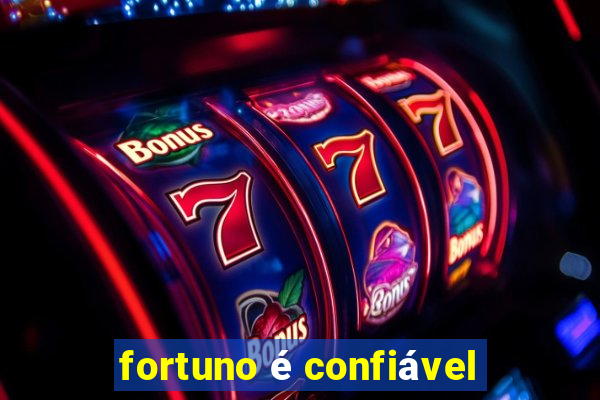 fortuno é confiável