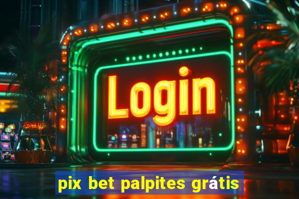 pix bet palpites grátis