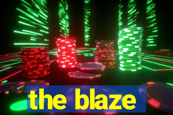 the blaze