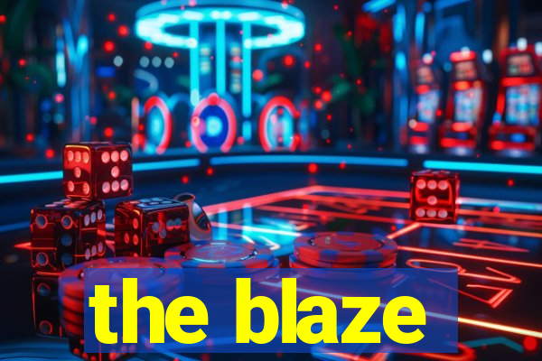 the blaze