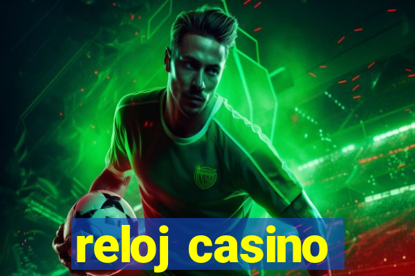 reloj casino