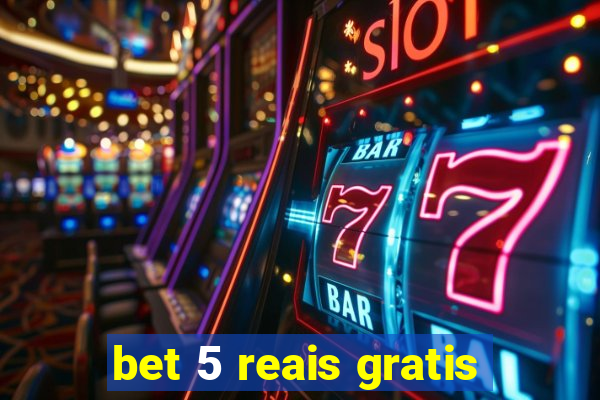 bet 5 reais gratis