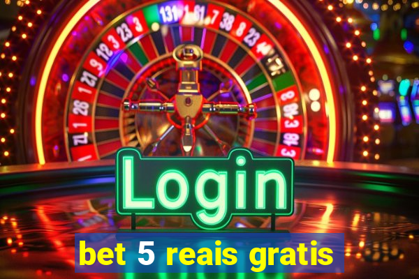 bet 5 reais gratis