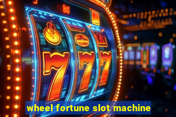 wheel fortune slot machine