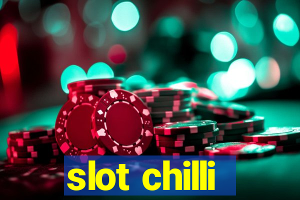 slot chilli