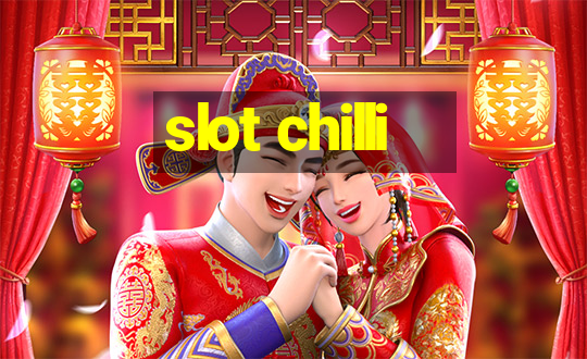 slot chilli