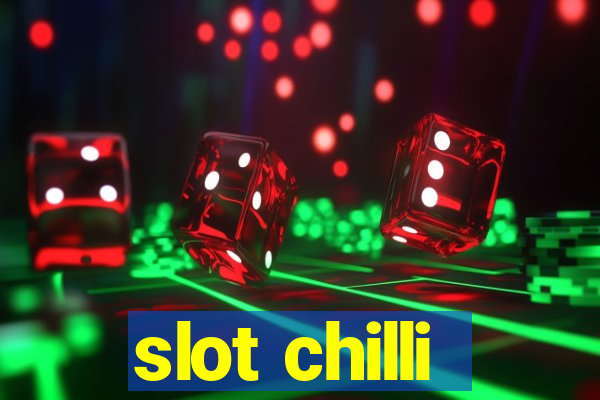 slot chilli