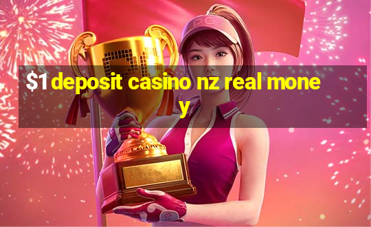 $1 deposit casino nz real money