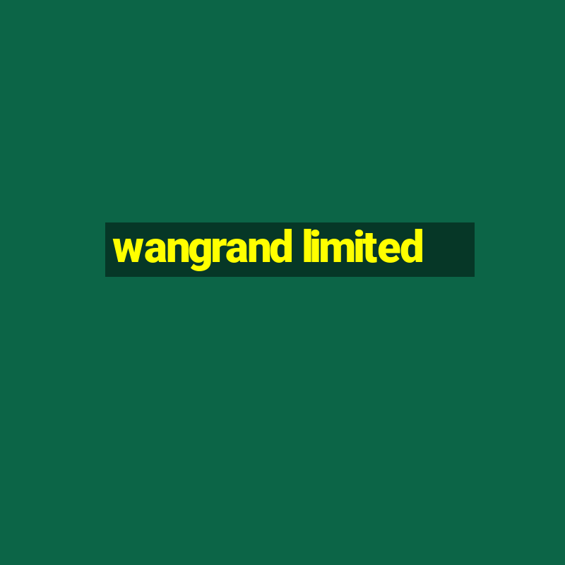 wangrand limited