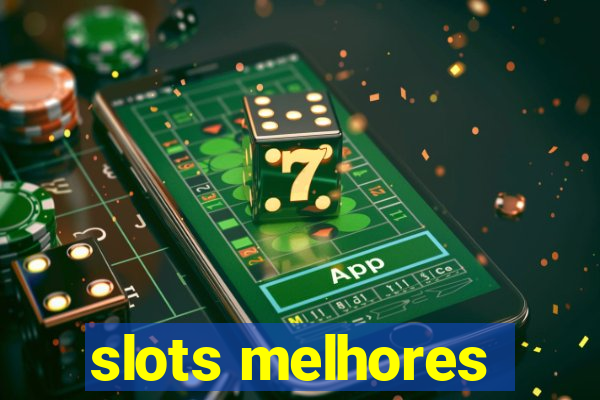 slots melhores