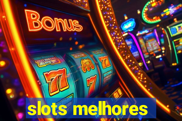 slots melhores