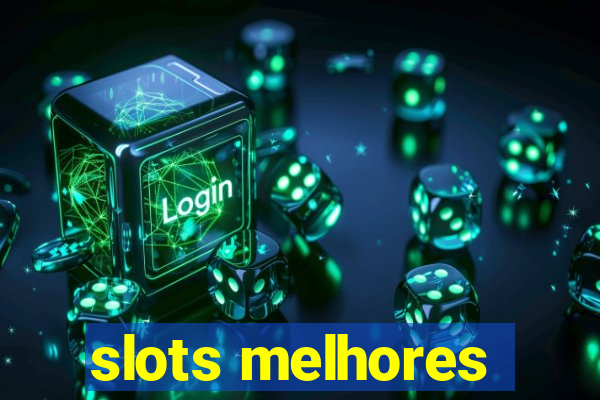 slots melhores