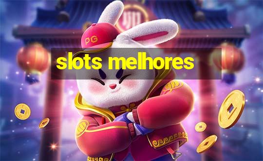 slots melhores