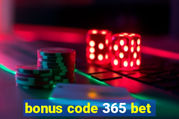 bonus code 365 bet