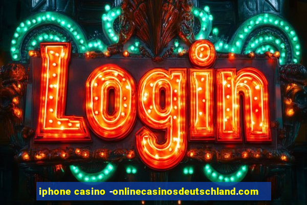 iphone casino -onlinecasinosdeutschland.com