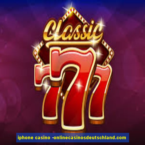 iphone casino -onlinecasinosdeutschland.com