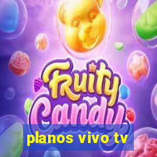 planos vivo tv