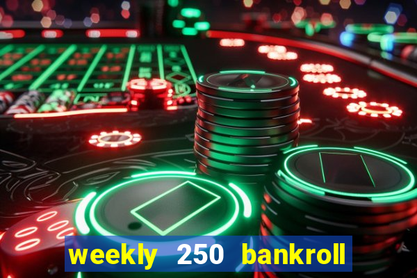 weekly 250 bankroll booster password