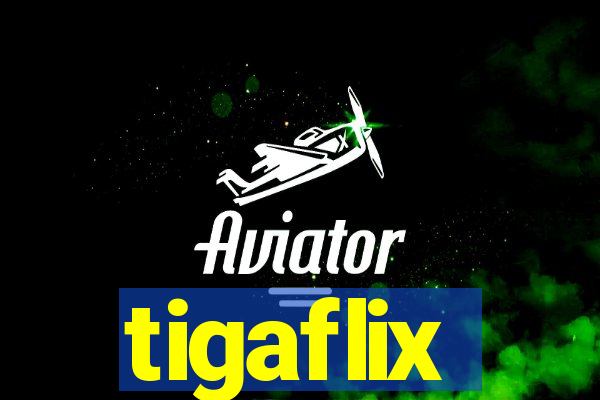 tigaflix