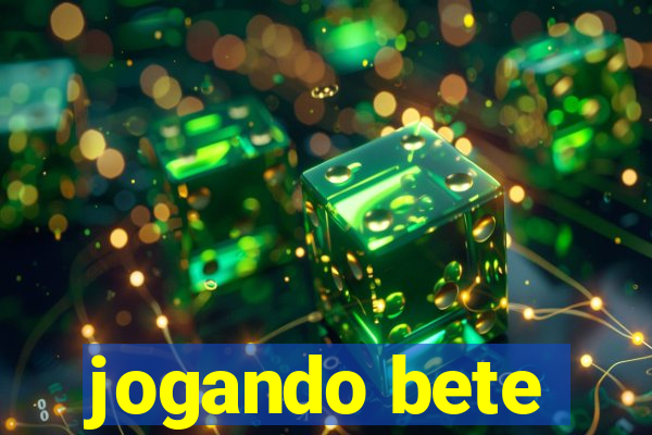 jogando bete