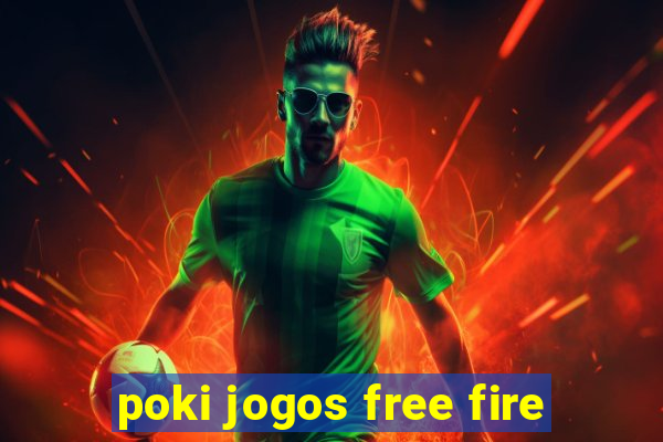 poki jogos free fire