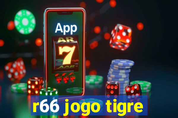 r66 jogo tigre