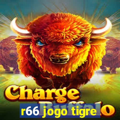 r66 jogo tigre