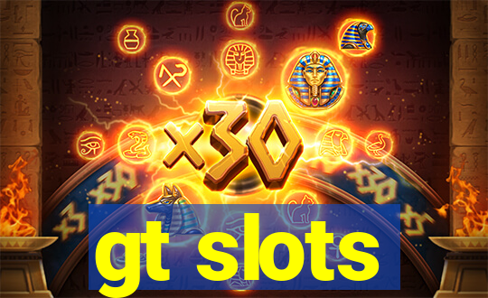 gt slots