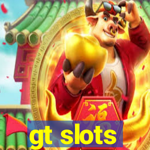 gt slots