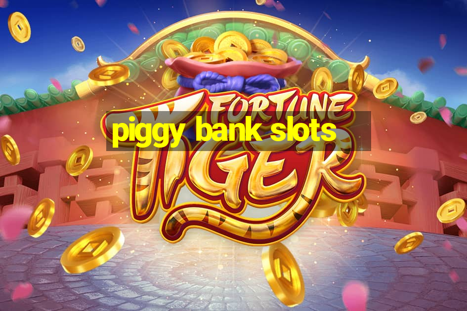 piggy bank slots