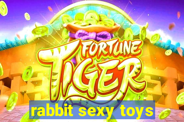 rabbit sexy toys