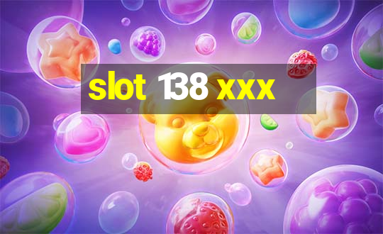 slot 138 xxx